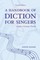 Handbook of Diction for Singers