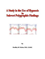 Study in the Use of Hypnosis to Subvert Polygraphic Findings