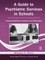 A Guide to Psychiatric Services in Schools