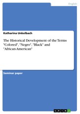 Unkelbach, K: Historical Development of the Terms "Colored",