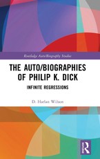 The Auto/Biographies of Philip K. Dick