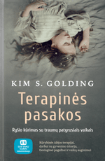 Terapinės pasakos. Ryšio kūrimas su traumų patyrusiais vaikais