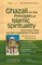 Ghazali on the Principles of Islamic Sprituality