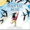 They Say Blue
