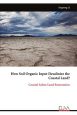How Soil Organic Input Desalinize the Coastal Land?