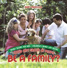 Could Any Group of People Be a Family? - Family Books for Kids | Children's Family Life Books