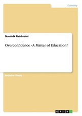 Overconfidence - A Matter of Education?