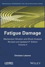 Mechanical Vibration and Shock Analysis, Volume 4, Fatigue Damage, 3rd Edition