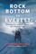 Rock Bottom to Everest: Climbing Out of the Darkness, One Step at a Time