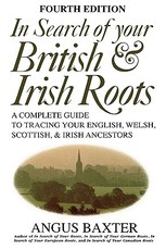 In Search of Your British & Irish Roots. Fourth Edition