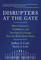Disrupters at the Gate