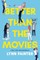 Better Than the Movies