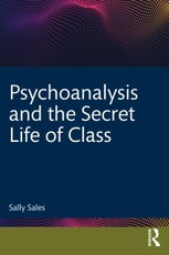 Psychoanalysis and the Secret Life of Class