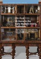 At Home in the Early Modern Dutch Dollhouse