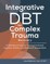 Integrative Dbt for Complex Trauma Recovery