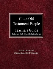 God's Old Testament People Teachers Guide Lutheran High School Religion Services