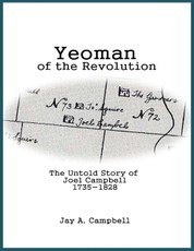Yeoman of the Revolution: The Untold Story of Joel Campbell 1735 - 1828