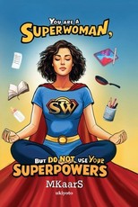 You are a Superwoman, but do not use your Superpowers