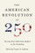 The American Revolution at 250