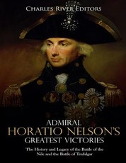 Admiral Horatio Nelson's Greatest Victories