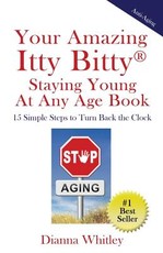 Your Amazing Itty Bitty Staying Young At Any Age Book