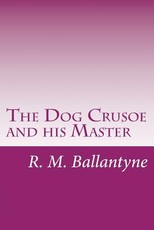 The Dog Crusoe and his Master