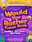 Would You Rather Game Book Family Activity Edition!