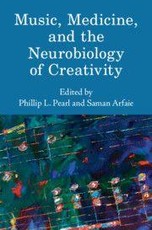 Music, Medicine, and the Neurobiology of Creativity