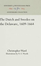 The Dutch and Swedes on the Delaware, 1609-1664