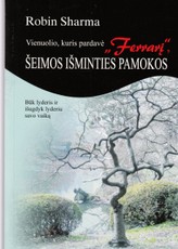 Vienuolio, kuris pardavė „Ferrarį“, šeimos išminties pamokos Vienuolio, kuris pardavė „Ferrarį“, šeimos išminties pamokos