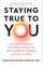 Staying True to You