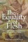 The Equality of Flesh