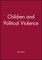 Children and Political Violence