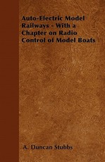 Auto-Electric Model Railways - With a Chapter on Radio Control of Model Boats