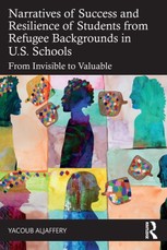 Narratives of Success and Resilience of Students from Refugee Backgrounds in U.S. Schools