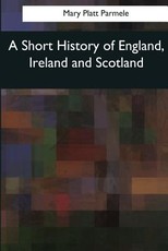 A Short History of England, Ireland and Scotland