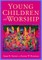 Young Children and Worship