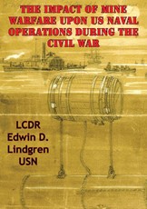 Impact Of Mine Warfare Upon US Naval Operations During The Civil War