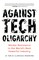 Against Tech Oligarchy