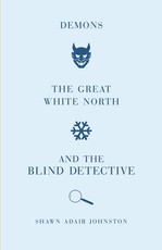 Demons, the Great White North and the Blind Detective