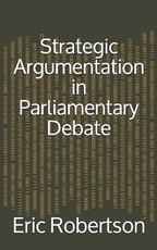 Strategic Argumentation in Parliamentary Debate