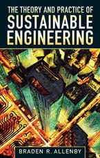 The Theory and Practice of Sustainable Engineering