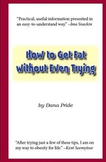 How to Get Fat without Even Trying