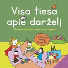 Visa tiesa apie darželį: terapinė skaitymo ir spalvinimo knygutė