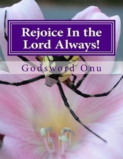 Rejoice In the Lord Always!