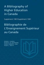 A Bibliography of Higher Education in Canada Supplement 1981 / Bibliographie de l'enseignement supÃ©rieur au Canada SupplÃ©ment 198