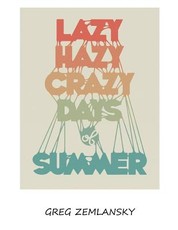 Lazy Hazy Crazy Days Of Summer