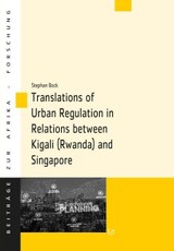 Translations of Urban Regulation in Relations between Kigali (Rwanda) and Singapore