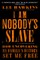 I Am Nobody's Slave