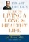 Dr. Art Hister's Guide To Living a Long and Healthy Life